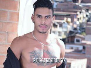ROGGERbadBOYx