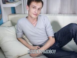 RaunchyBadBoy