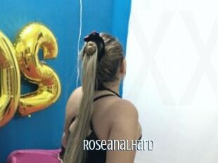 RoseanalHard