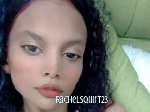Rachelsquirt23