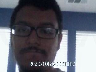 Readyforagoodtime