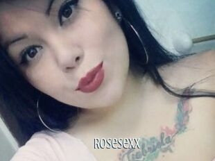 Rosesexx