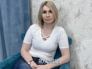 Rosesthinl