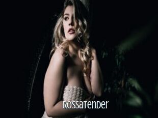 Rossatender