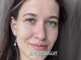 Rowenabigger
