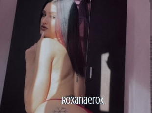 Roxanaerox