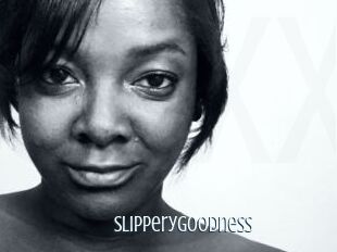 SlipperyGoodness