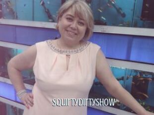 SquirtyDirtyShow