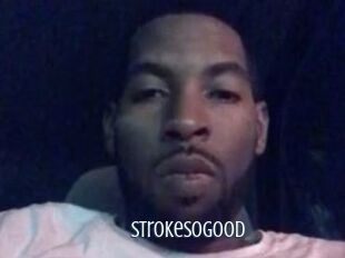 Strokesogood