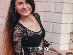 SuperSkinny