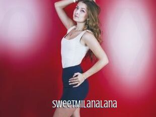 SweetMilanaLana