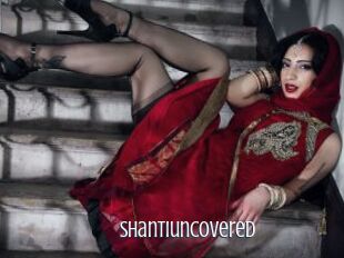 Shantiuncovered
