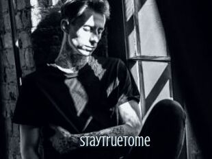 Staytruetome