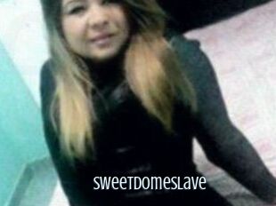 Sweetdomeslave