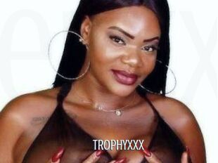 TROPHYXXX