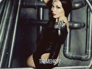 TRYMEhere