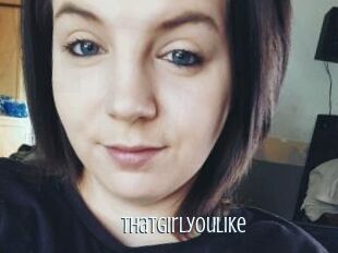 Thatgirlyoulike