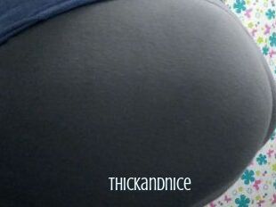 Thickandnice