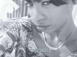TianaGrey
