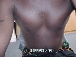 Trippieddared