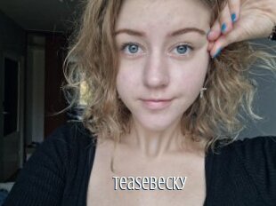 Teasebecky