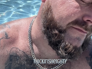 Thickirisheighty
