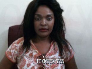 Toxicsexyass