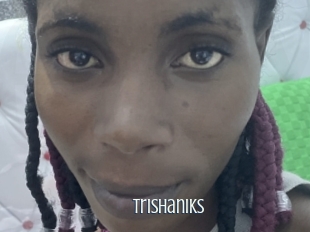 Trishaniks