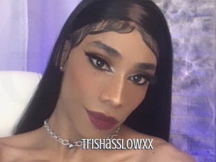 Trishasslowxx