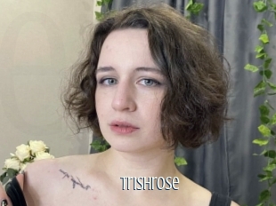 Trishrose