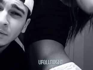 Upallniight