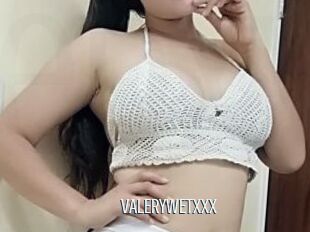 VALERYWETXXX