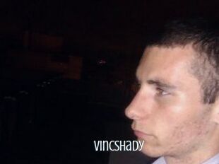 Vincshady