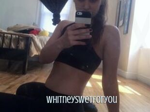 Whitneyswetforyou