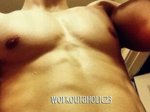 Workoutaholic23