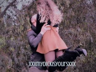 XXXmydickisyoursXXX