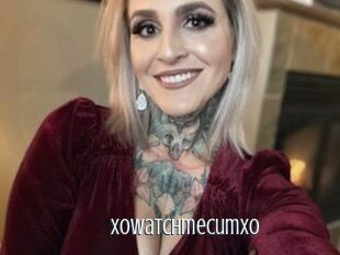 Xowatchmecumxo
