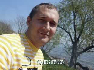 Yourcaresses