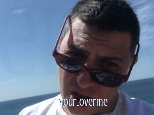 Yourloverme