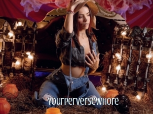Yourperversewhore