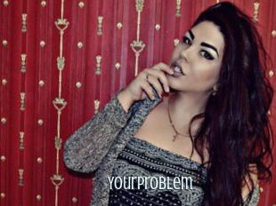 Yourproblem
