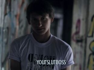 Yourslutboss